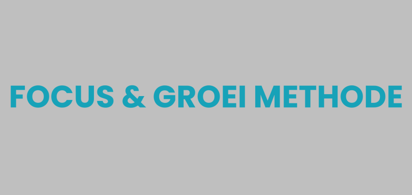 Focus & Groei methode