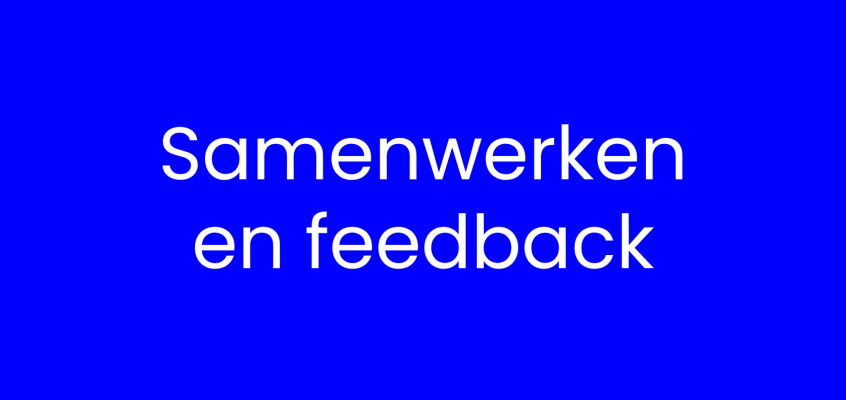 Samenwerken en feedback: De sleutel tot succes